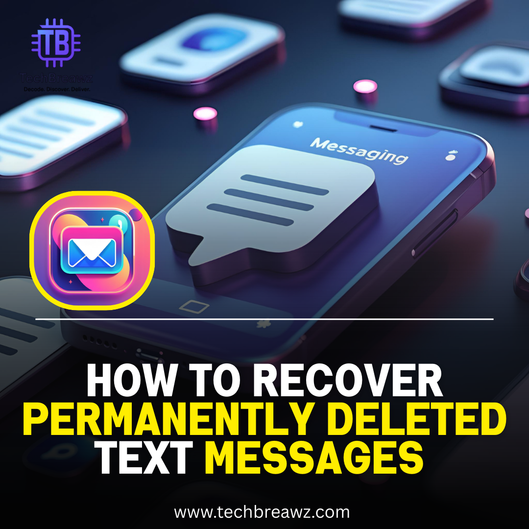 How to recover permanently deleted text messages